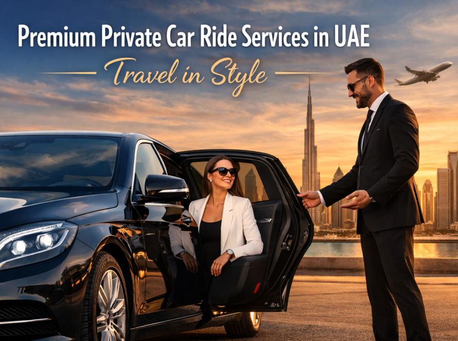 Premium Private Car Ride Services in UAE – Travel in Style