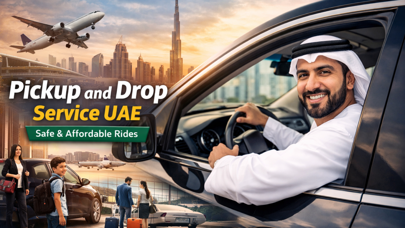 Best Pickup and Drop Service UAE – Safe & Affordable Rides