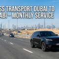 Business Transport Dubai to AbuDhabi – Monthly Service