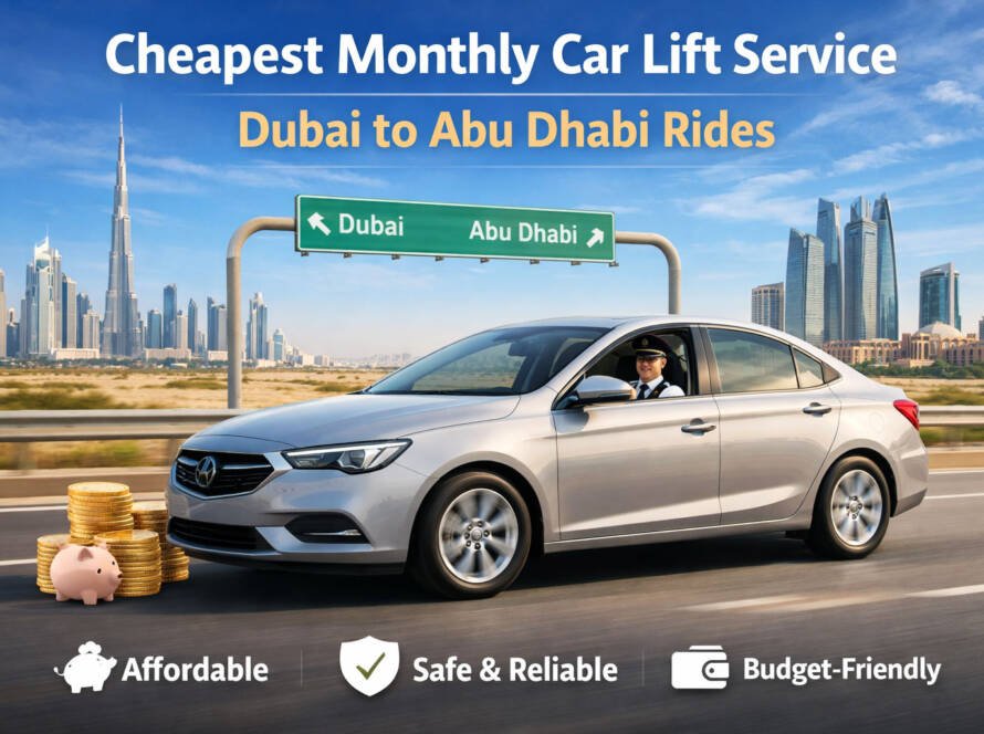 Cheapest Monthly CarLift Service – Dubai to Abu Dhabi Rides