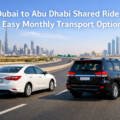Dubai to AbuDhabi Shared Ride – Affordable  Transport Service