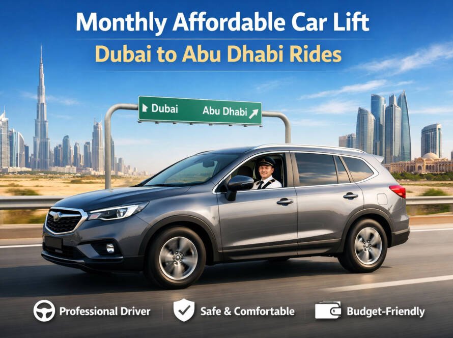 Monthly Affordable Car Lift – Dubai to Abu Dhabi Rides