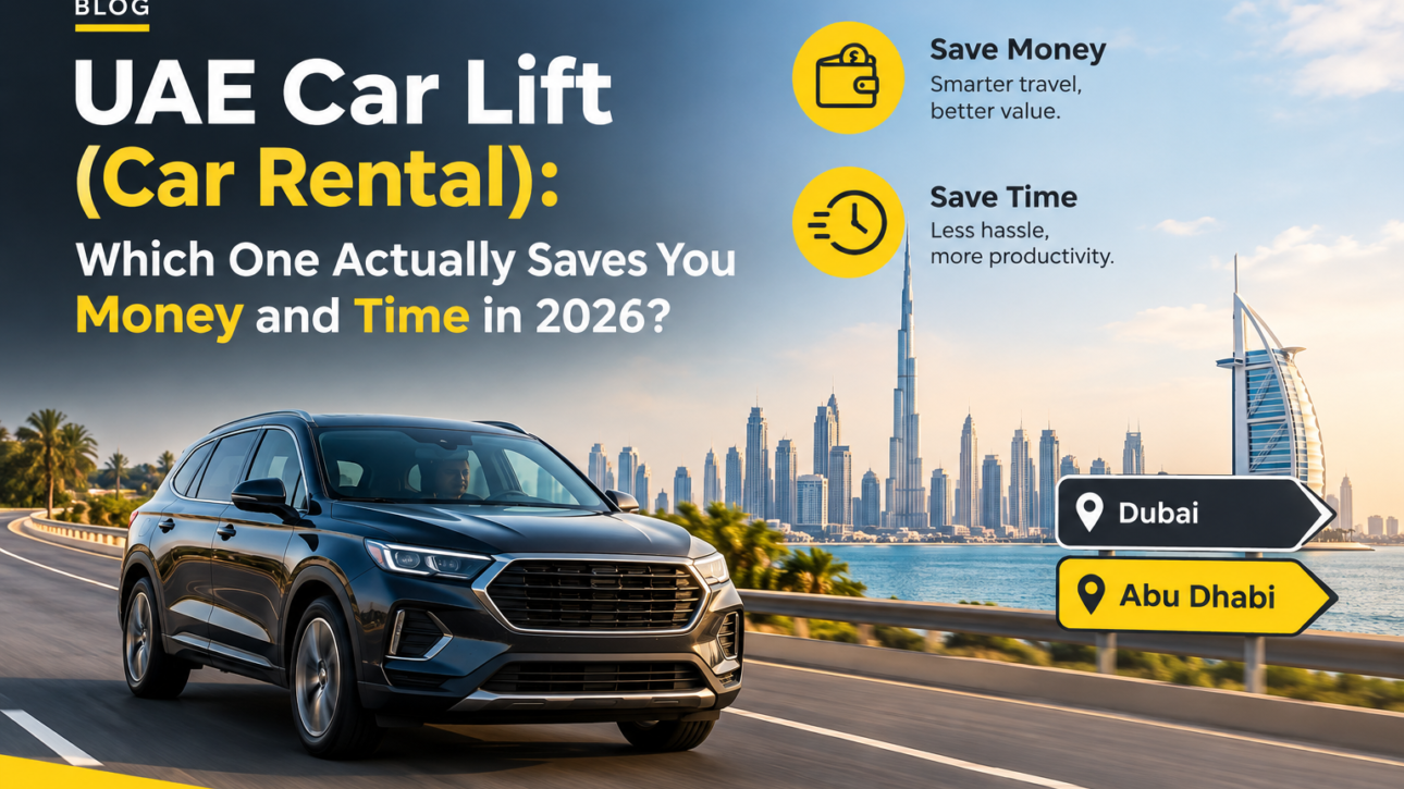 UAE Car Lift (Car Rental) Which One Actually Saves You Money and Time in 2026